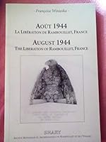 Aout 1944, la Liberation de Rambouillet, France: Missions de reconnaissance americaines a Rambouillet & dans ses proches environs en aout 1944 2951404700 Book Cover
