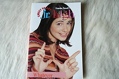 Whatever (Sweet Valley Jr. High No. 17)
