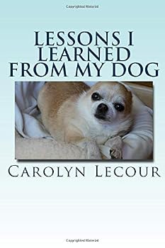 Paperback Lessons I learned from my dog: And still learning Book