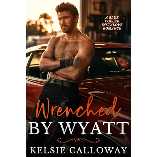 Wrenched By Wyatt Audiolibro Por Kelsie Calloway arte de portada