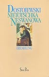 Njetotschka Neswanowa. Erzählung. - Fjodor Michailowitsch Dostojewski