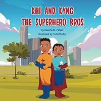 KHI AND KYNG THE SUPERHERO BROS: BOOK 1 B094L4QWMB Book Cover
