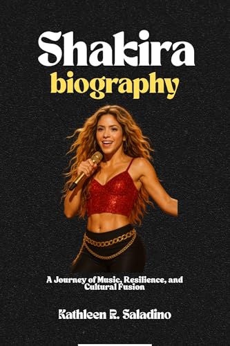 SHAKIRA BIOGRAPHY : A Journey of Music, Resilience, and Cultural Fusion