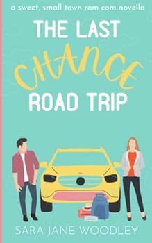 Paperback The Last Chance Road Trip: A Sweet Small Town RomCom Novella (Love in Mirror Valley) Book