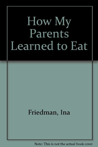 How My Parents Learned to Eat 060603692X Book Cover