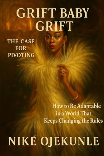 GRIFT BABY, GRIFT : The Case for Pivoting