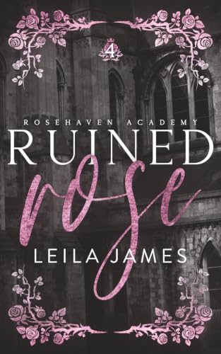 Ruined Rose: A High School Bad Boy Romance (Rosehaven Academy)