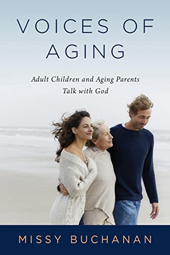 Voices Of Aging: Adult Children And Aging Parents Talk With God #TOP24