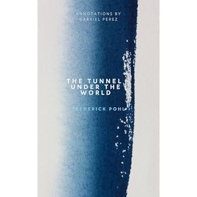 The Tunnel Under The World with Annotations relating the story with current AI concerns in society.