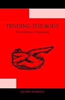 Tending the Body 1516998472 Book Cover