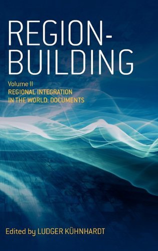 Region-building: Vol. II: Regional Integration in the World: Documents (2010-07-30)