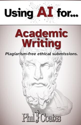 Using Ai For Academic Writing: Plagiarism-Free Ethical Submissions