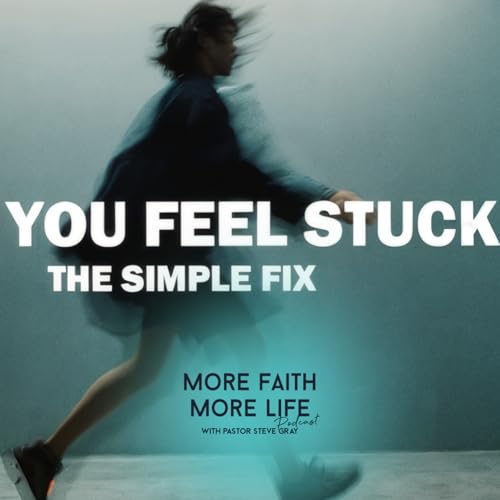 Why You Feel Stuck With God | #149