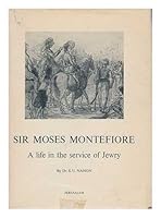 Sir Moses Montefiore, Leghorn 1784 - Ramsgate 1885. A Life in the Service of Jewry. B0000CPBZ9 Book Cover