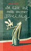 Die Welt ist nicht immer Freitag. 3499242516 Book Cover