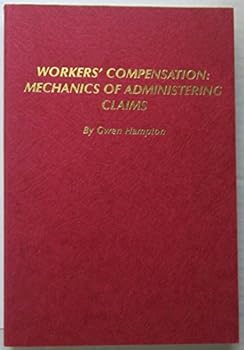 Unknown Binding Workers' compensation: Mechanics of administering claims Book