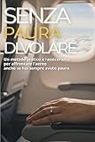 Senza Paura di Volare: Un metodo pratico e rassicurante per affrontare l’aereo anche se hai sempre avuto paura