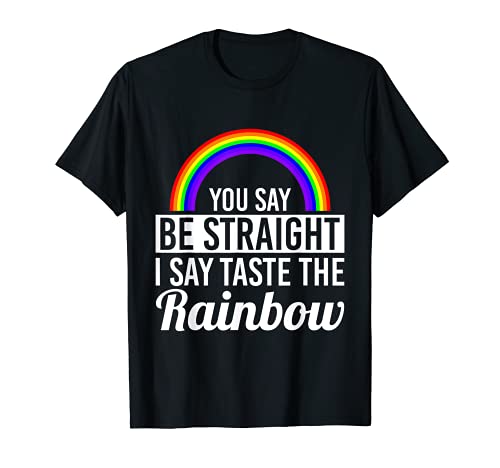 You Say Be Straight I Say Taste The Rainbow Trans Girl Pan Maglietta