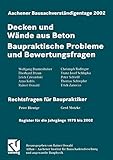 Aachener Bausachverständigentage 2002. Decken und Wände aus Beton - Baupraktische Probleme und Bewertungsfragen