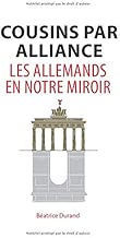 Download Cousins par alliance: Les Allemands en notre miroir PDF