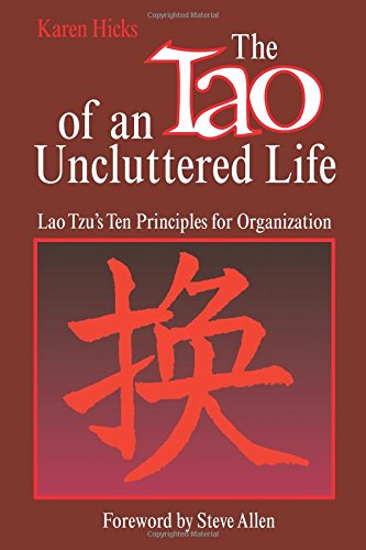 The Tao of an Uncluttered Life: Lao Tazu's Ten Principles for Organization