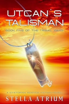 Utcan’s Talisman (The Tribal Wars Book 5)
