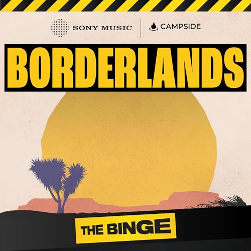 Witnessed: Borderlands Podcast By Campside Media / Sony Music Entertainment cover art