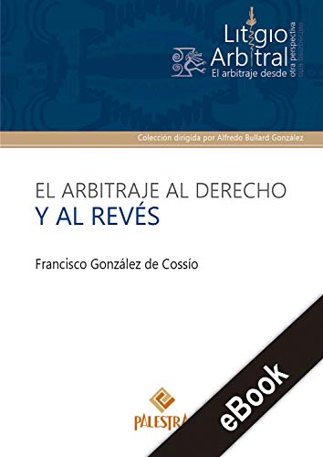 El arbitraje al derecho y al revés (Litigio arbitral nº 2) (Spanish Edition)