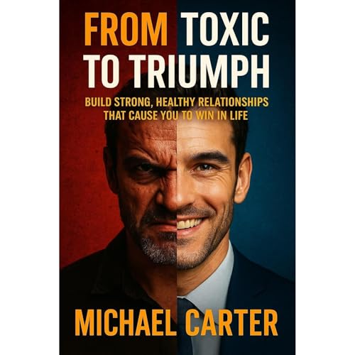 From Toxic To Triumph Audiolibro Por Michael Carter arte de portada