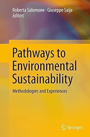 Pathways to Environmental Sustainability: Methodologies and Experiences Softcover reprint of the original 1st ed. 2014 Edition book cover