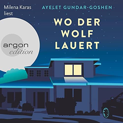Wo der Wolf lauert (Ungekürzt) Hörbuch von Ayelet Gundar-Goshen Podcast Por arte de portada