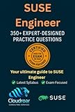 SUSE Certified Engineer Guide: 350 Practice Questions for SCE-in-SLES Certification: Advance Your Linux Skills with Real-World Scenarios and Detailed Explanations | Covers All SCE-in-SLES Exam Topics