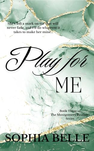 Play For Me: The Montgomery Brothers Series Book Three