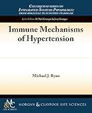 Immune Mechanisms of Hypertension (Colloquium Integrated Systems Physiology: From Molecule to Function to Disease)