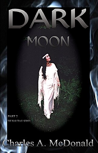 Dark Moon: Book 2 (The War Trail Series)
