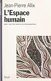  L\'espace humain: Une invitation à la géographie (French Edition)
