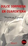  Dulce sorpresa en cuarentena: versión en español