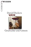  Wein: Geschichte und Genuss (Beck\'sche Reihe)