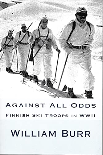 Against All Odds: Finnish Ski Troops in WWII (English Edition)