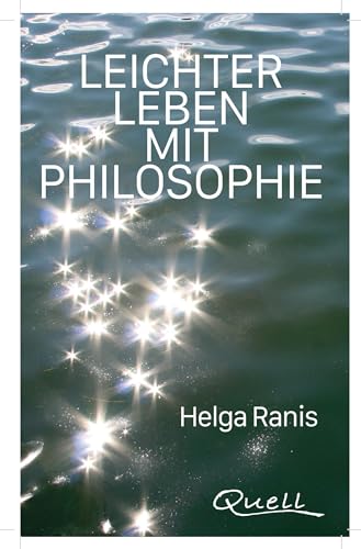 Leichter Leben mit Philosopie: Wie uns Philosophie trösten und helfen kann
