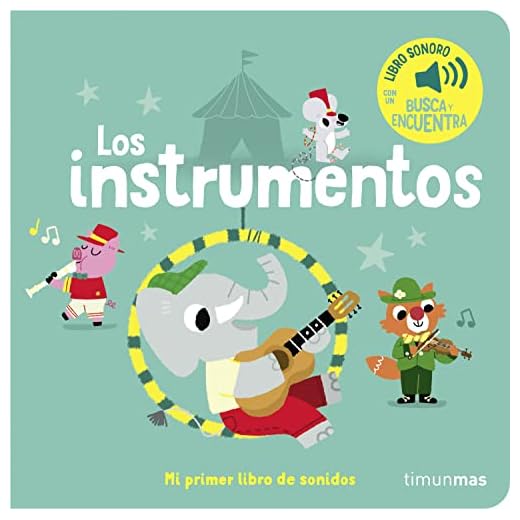 Los instrumentos. Mi primer libro de sonidos (Libros con sonido)