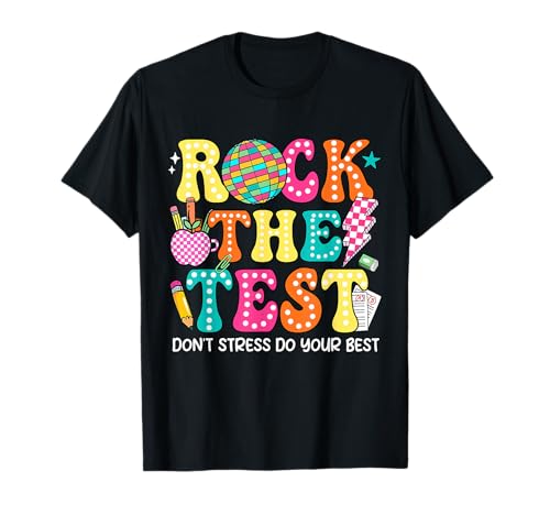 Rock The Test Teacher Testing Day Do Your Best Test Day T-Shirt