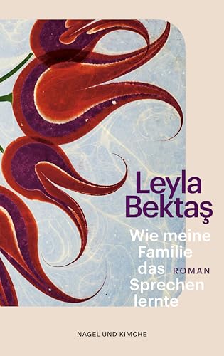 Wie meine Familie das Sprechen lernte: Roman | Debüt | Ein Familienepos mit literarischer Strahlkraft