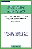  iMac Guide Simplified: Everything You Need to Know About iMac 24 inch Model with M1 Chip, Getting access easily to your device with basic Tips & Tricks, Troubleshooting issues