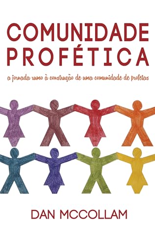 COMUNIDADE PROFÉTICA: a jornada rumo à construção de uma comunidade de profetas