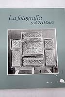 La fotografía en los museos (Spanish Edition) 8489162867 Book Cover