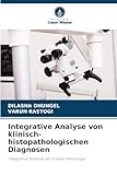 Integrative Analyse von klinisch-histopathologischen Diagnosen: Integrative Analyse der oralen Pathologie