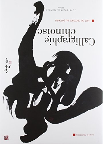 Télécharger Calligraphie chinoise - fermeture et bascule vers 9782330129514: L'art de l'écriture au pinceau Francais PDF