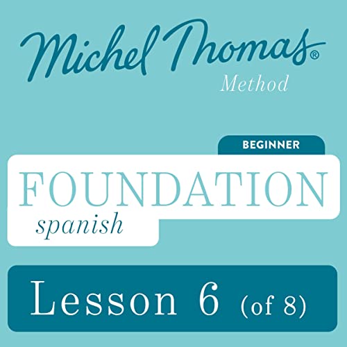 Foundation Spanish (Michel Thomas Method) - Lesson 6 of 8 by Michel Thomas episode artwork