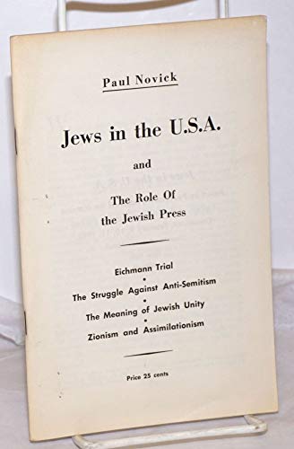 Jews in the U.S.A. and the role of the Jewish Press. Report by Paul Novick, editory of the Morning Freiheit, at the National Morning Freiheit Convention, February 9, 10, 11, 1962, Sheraton-Atlantic H.